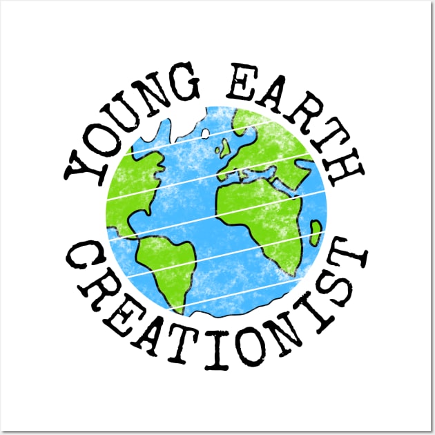 Young Earth Creationist, Creationism Christian Church Wall Art by doodlerob